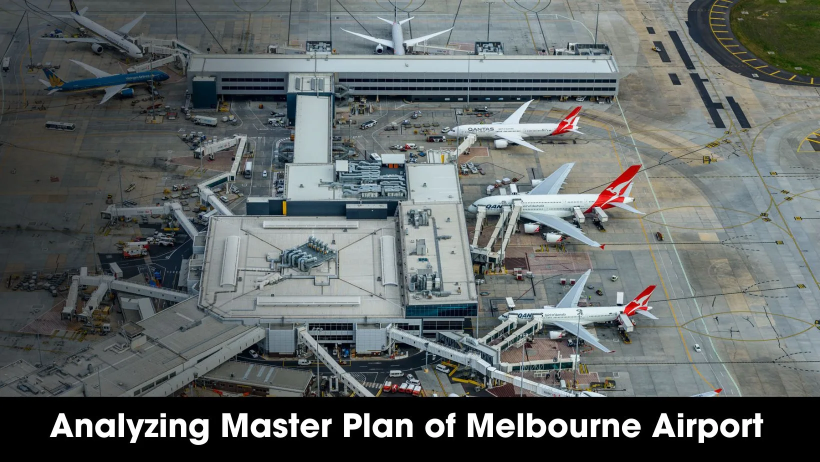 Master Plan of Melbourne Airport 2022 Analysis